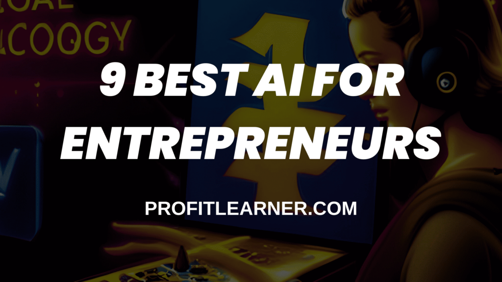 9 best Ai for entrepreneurs